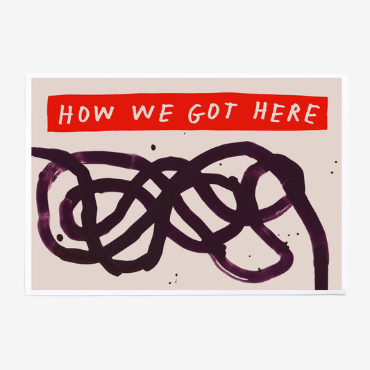 How We Got Here